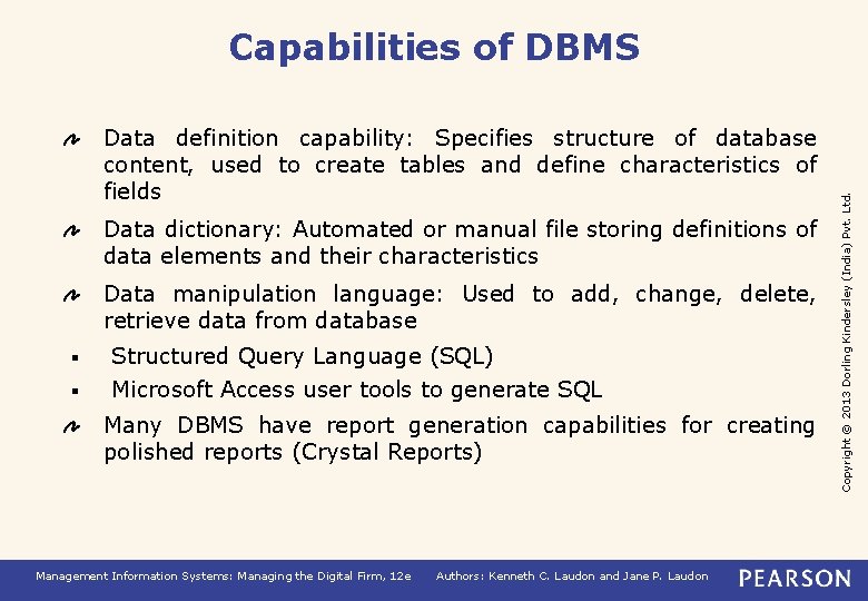 Data definition capability: Specifies structure of database content, used to create tables and define