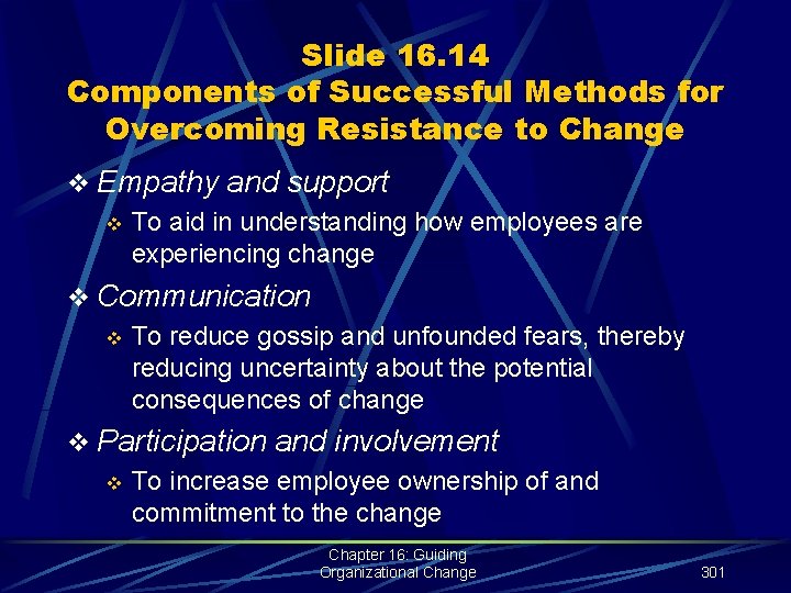 Slide 16. 14 Components of Successful Methods for Overcoming Resistance to Change v Empathy