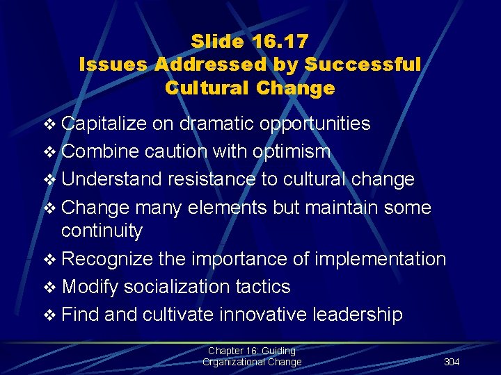 Slide 16. 17 Issues Addressed by Successful Cultural Change v Capitalize on dramatic opportunities