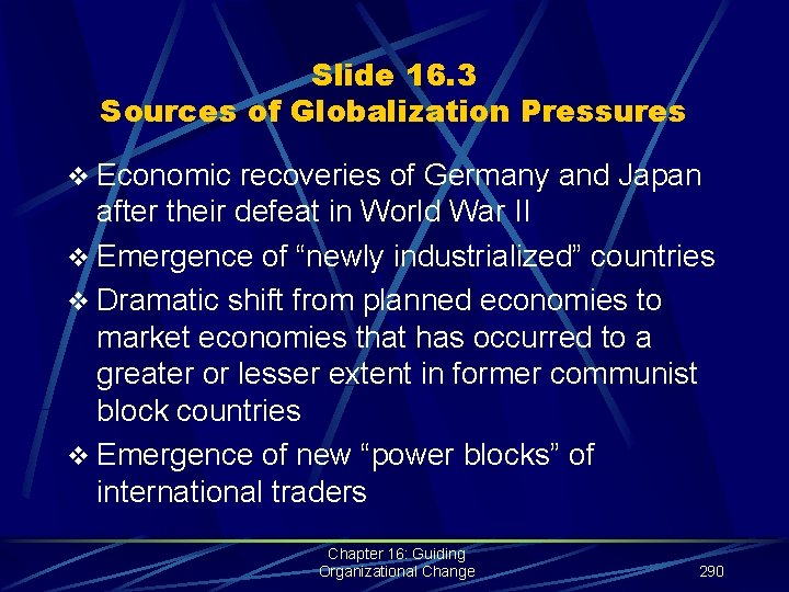 Slide 16. 3 Sources of Globalization Pressures v Economic recoveries of Germany and Japan