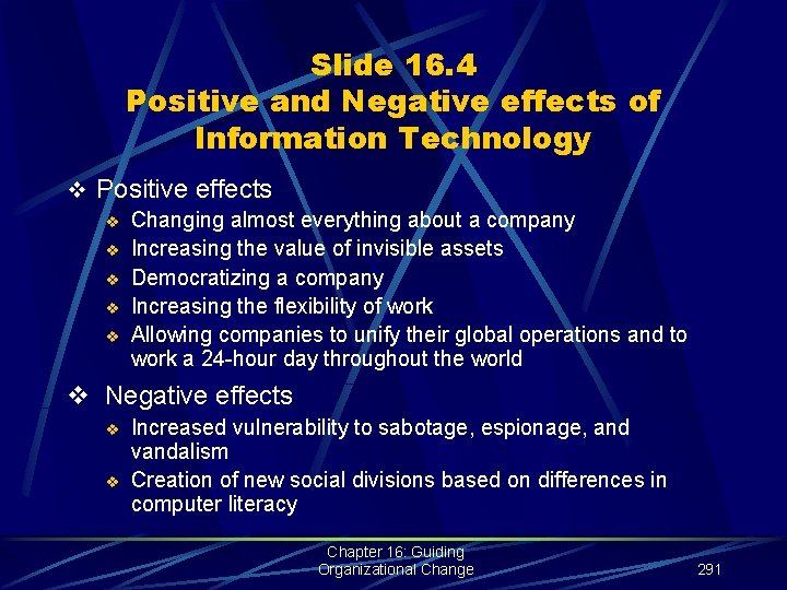 Slide 16. 4 Positive and Negative effects of Information Technology v Positive effects v