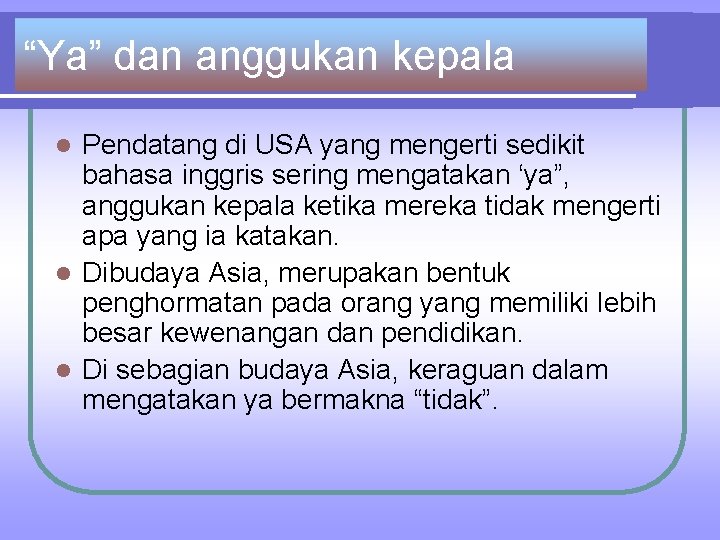 “Ya” dan anggukan kepala Pendatang di USA yang mengerti sedikit bahasa inggris sering mengatakan