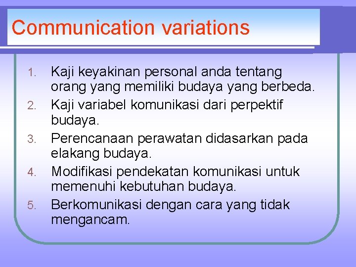 Communication variations 1. 2. 3. 4. 5. Kaji keyakinan personal anda tentang orang yang