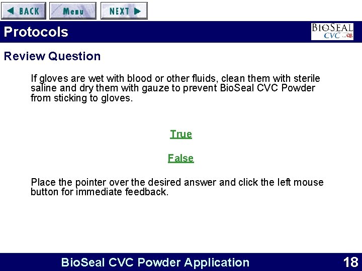 Protocols Review Question If gloves are wet with blood or other fluids, clean them