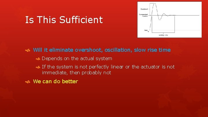 Is This Sufficient Will it eliminate overshoot, oscillation, slow rise time Depends on the