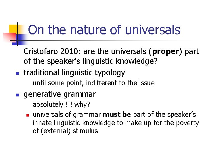 On the nature of universals n Cristofaro 2010: are the universals (proper) part of