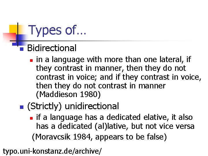 Types of… n Bidirectional n n in a language with more than one lateral,