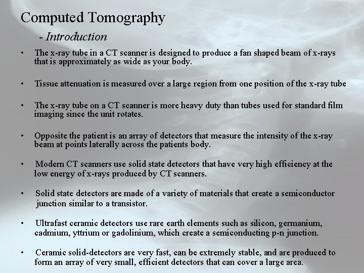 Computed Tomography - Introduction • The x-ray tube in a CT scanner is designed