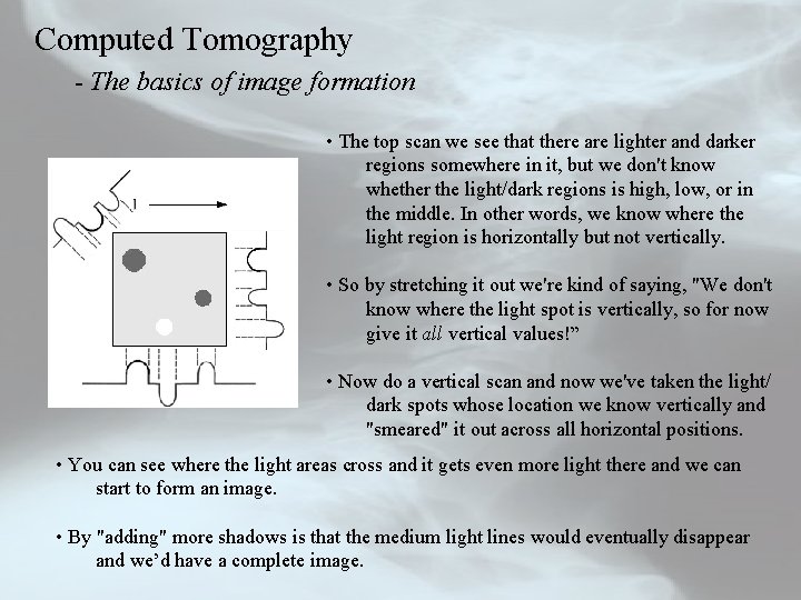 Computed Tomography - The basics of image formation • The top scan we see
