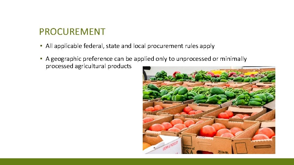 PROCUREMENT ▪ All applicable federal, state and local procurement rules apply ▪ A geographic