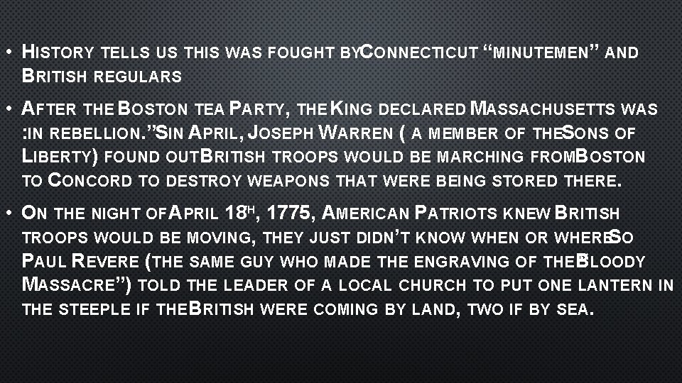  • HISTORY TELLS US THIS WAS FOUGHT BYCONNECTICUT “MINUTEMEN” AND BRITISH REGULARS •