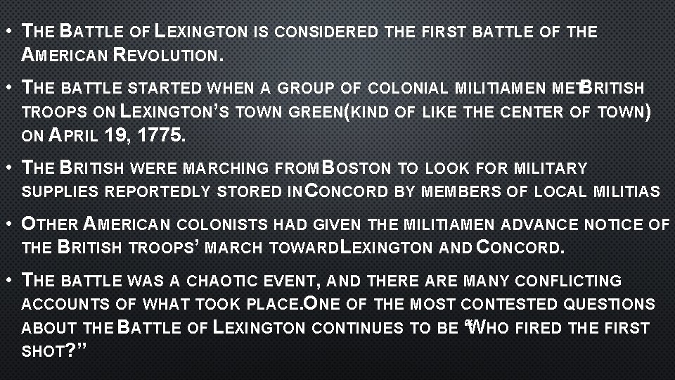  • THE BATTLE OF LEXINGTON IS CONSIDERED THE FIRST BATTLE OF THE AMERICAN