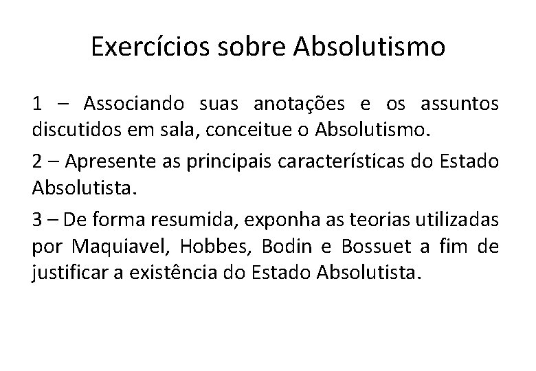 Exercícios sobre Absolutismo 1 – Associando suas anotações e os assuntos discutidos em sala,