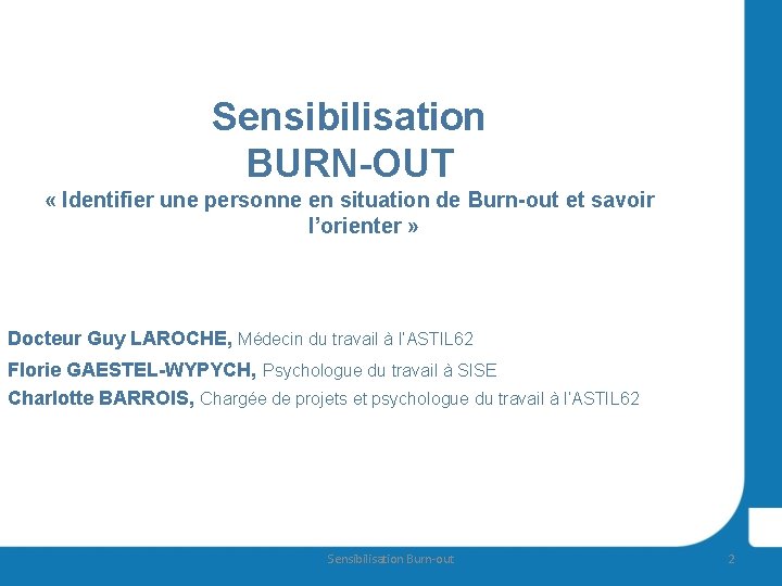 Sensibilisation BURN-OUT « Identifier une personne en situation de Burn-out et savoir l’orienter »