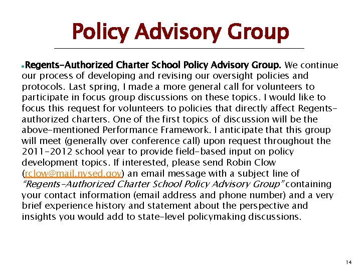 Policy Advisory Group Regents-Authorized Charter School Policy Advisory Group. We continue our process of