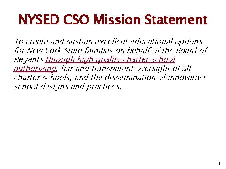 NYSED CSO Mission Statement To create and sustain excellent educational options for New York
