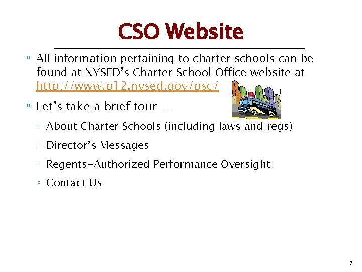 CSO Website All information pertaining to charter schools can be found at NYSED’s Charter