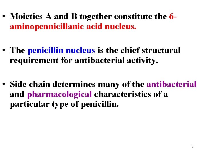  • Moieties A and B together constitute the 6 aminopennicillanic acid nucleus. •