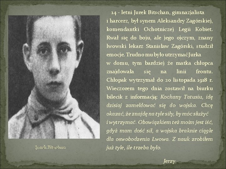  14 - letni Jurek Bitschan, gimnazjalista Jurek Bitschan i harcerz, był synem Aleksandry