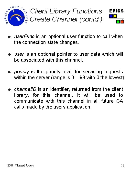 Client Library Functions Create Channel (contd. ) EPICS u user. Func is an optional