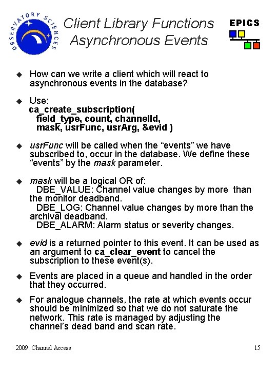 Client Library Functions Asynchronous Events EPICS u How can we write a client which
