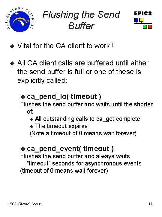 Flushing the Send Buffer EPICS u Vital for the CA client to work!! u