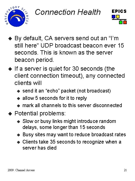 Connection Health u u By default, CA servers send out an “I’m still here”