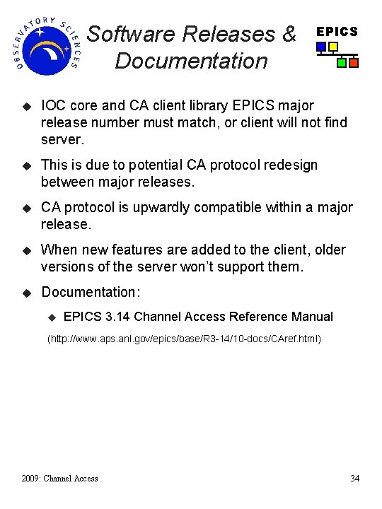 Software Releases & Documentation EPICS u IOC core and CA client library EPICS major
