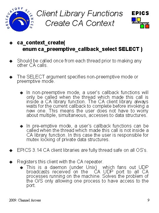 Client Library Functions Create CA Context EPICS u ca_context_create( enum ca_preemptive_callback_select SELECT ) u