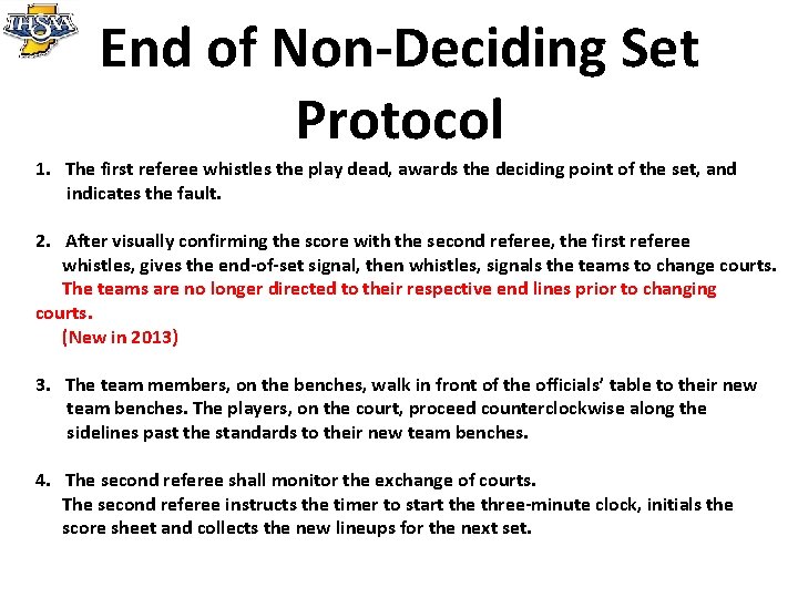 End of Non-Deciding Set Protocol 1. The first referee whistles the play dead, awards