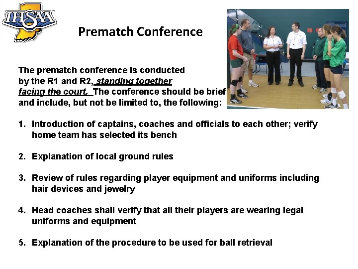 Prematch Conference The prematch conference is conducted by the R 1 and R 2,