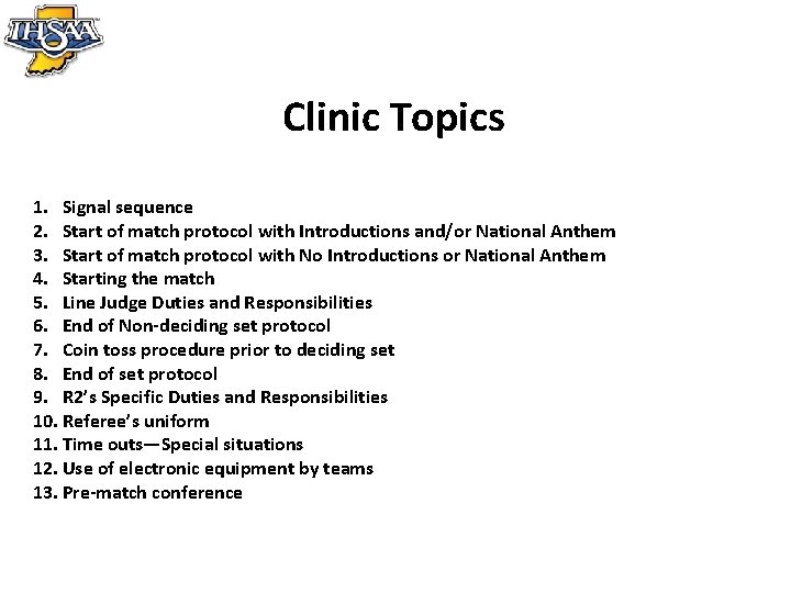 Clinic Topics 1. Signal sequence 2. Start of match protocol with Introductions and/or National