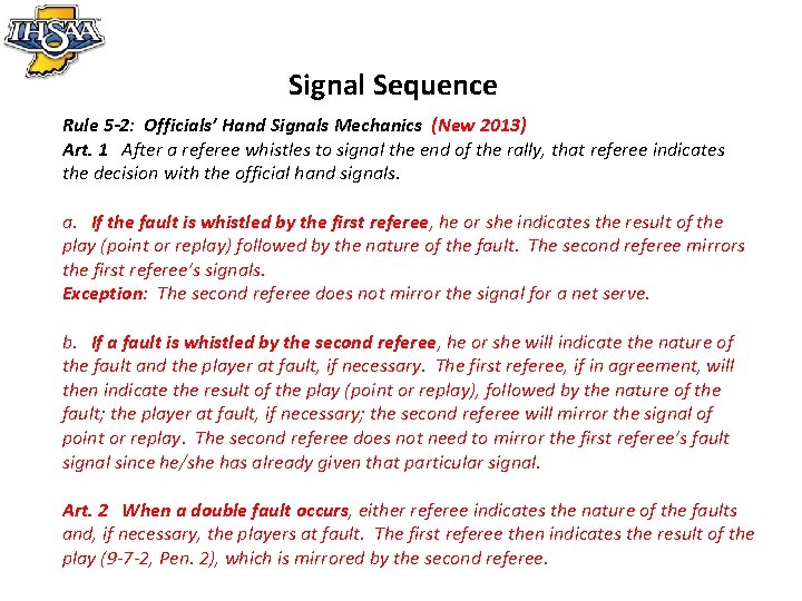 Signal Sequence Rule 5 -2: Officials’ Hand Signals Mechanics (New 2013) Art. 1 After