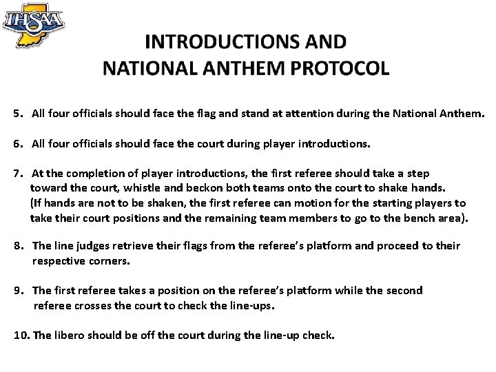 5. All four officials should face the flag and stand at attention during the