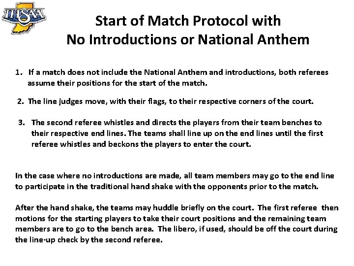 Start of Match Protocol with No Introductions or National Anthem 1. If a match