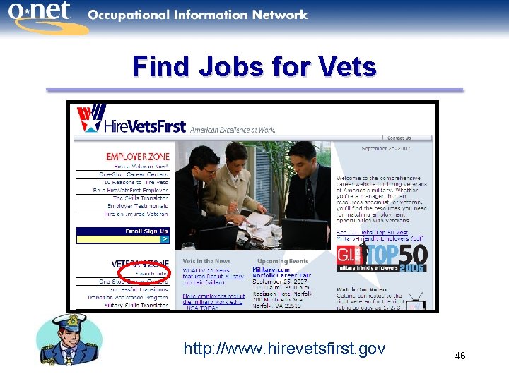 Find Jobs for Vets http: //www. hirevetsfirst. gov 46 