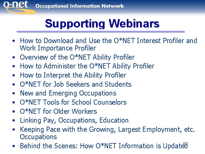 Supporting Webinars • How to Download and Use the O*NET Interest Profiler and Work