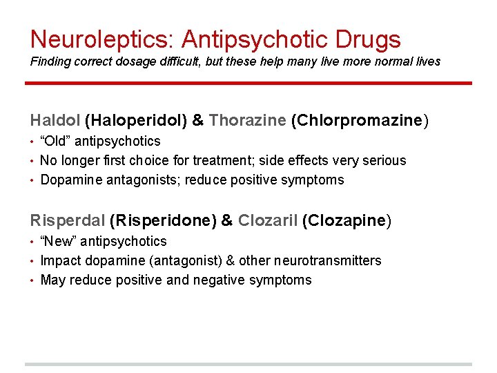 Neuroleptics: Antipsychotic Drugs Finding correct dosage difficult, but these help many live more normal