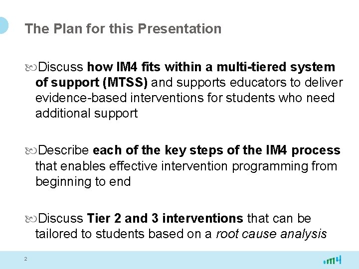 The Plan for this Presentation Discuss how IM 4 fits within a multi-tiered system