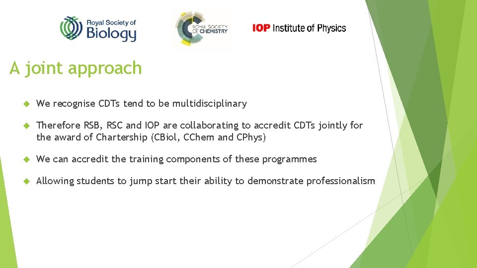 A joint approach We recognise CDTs tend to be multidisciplinary Therefore RSB, RSC and