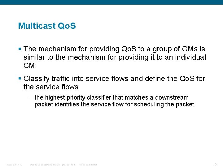 Multicast Qo. S § The mechanism for providing Qo. S to a group of Multicast Qo. S § The mechanism for providing Qo. S to a group of