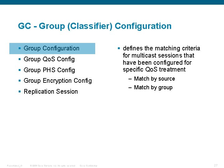 GC - Group (Classifier) Configuration § Group Configuration § defines the matching criteria for GC - Group (Classifier) Configuration § Group Configuration § defines the matching criteria for