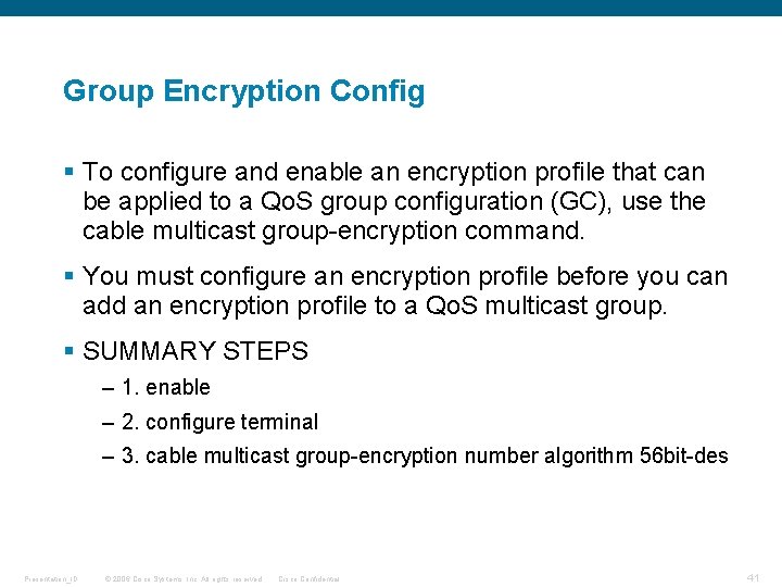 Group Encryption Config § To configure and enable an encryption profile that can be Group Encryption Config § To configure and enable an encryption profile that can be