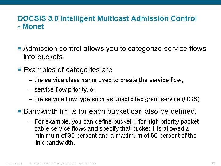 DOCSIS 3. 0 Intelligent Multicast Admission Control - Monet § Admission control allows you DOCSIS 3. 0 Intelligent Multicast Admission Control - Monet § Admission control allows you