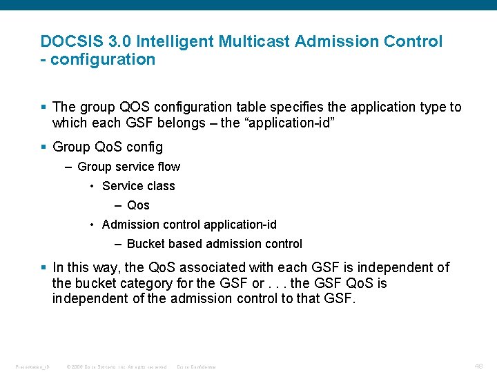 DOCSIS 3. 0 Intelligent Multicast Admission Control - configuration § The group QOS configuration DOCSIS 3. 0 Intelligent Multicast Admission Control - configuration § The group QOS configuration