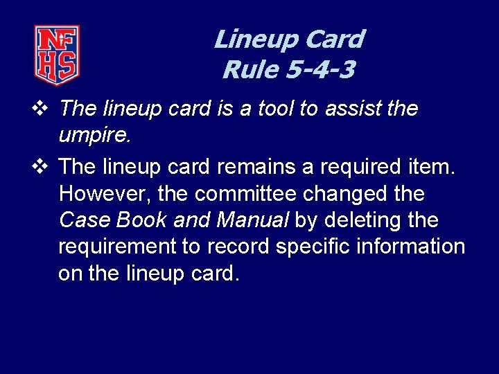 Lineup Card Rule 5 -4 -3 v The lineup card is a tool to