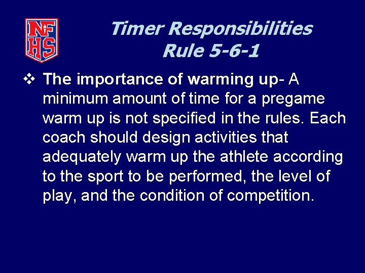 Timer Responsibilities Rule 5 -6 -1 v The importance of warming up- A minimum
