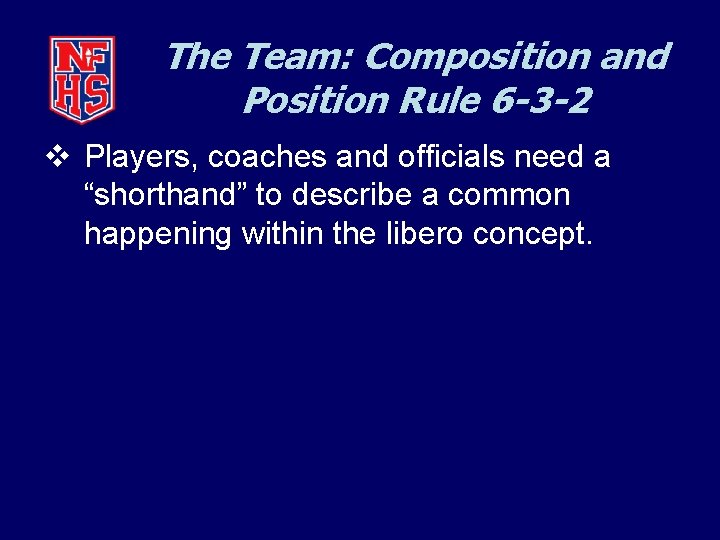 The Team: Composition and Position Rule 6 -3 -2 v Players, coaches and officials