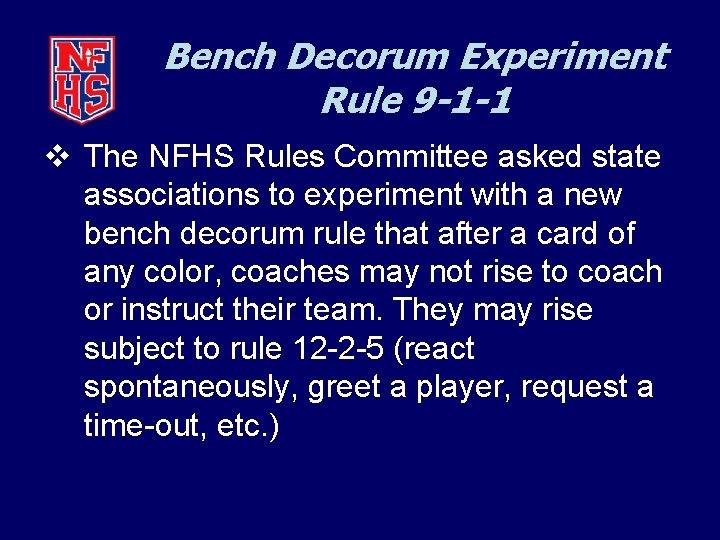 Bench Decorum Experiment Rule 9 -1 -1 v The NFHS Rules Committee asked state