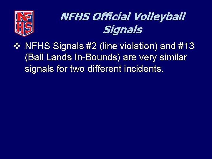 NFHS Official Volleyball Signals v NFHS Signals #2 (line violation) and #13 (Ball Lands